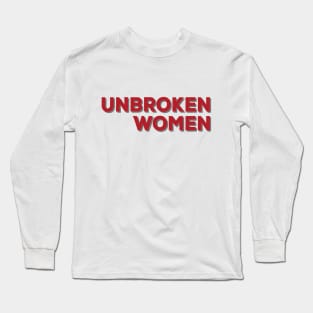 Unbroken women motivational fitness tshirt gift idea Long Sleeve T-Shirt